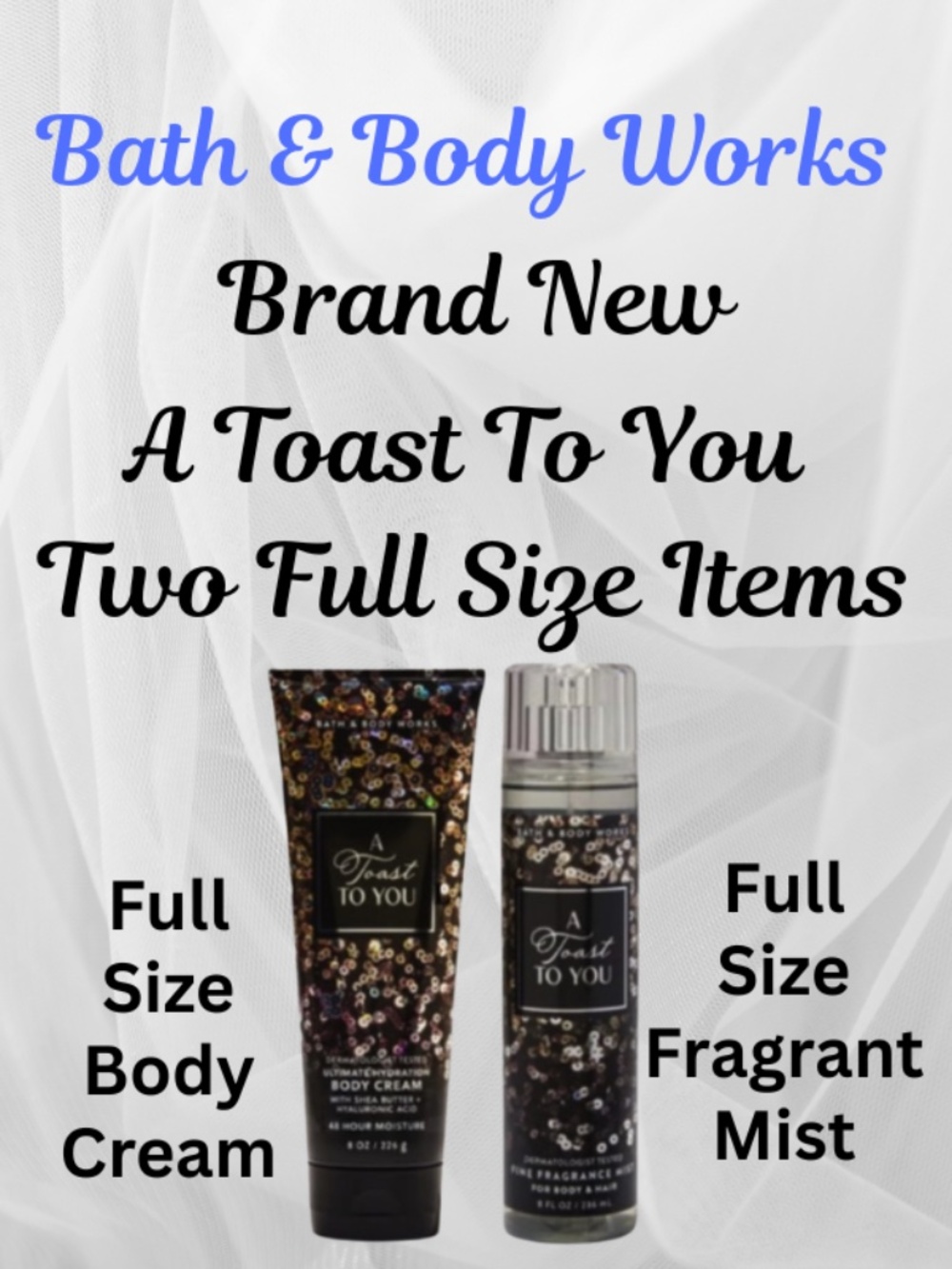 BATH & BODY WORKS - FULL SIZE "A TOAST TO YOU" FINE FRAGRANCE MIST & BODY CREAM